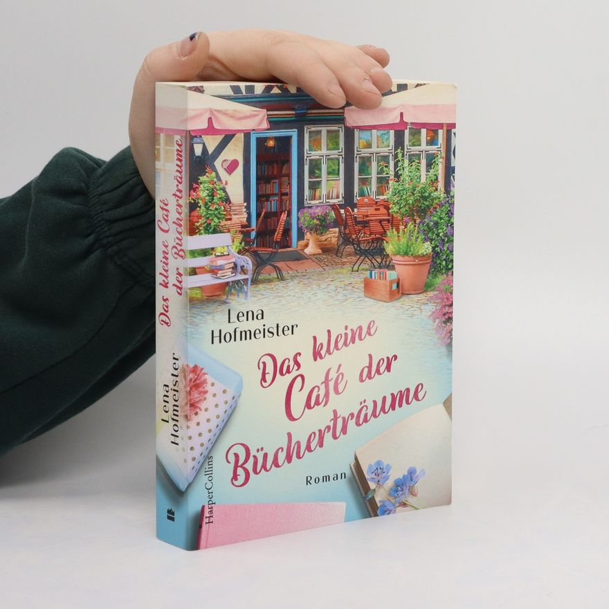 Lena Hofmeister Das kleine Café der Bücherträume