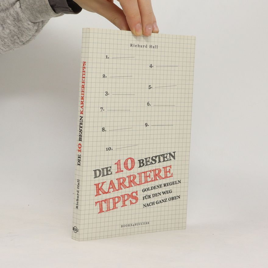 Richard Hall Die 10 besten Karrieretipps
