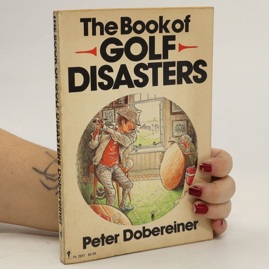 Dobereiner Peter The Book of Golf Disasters