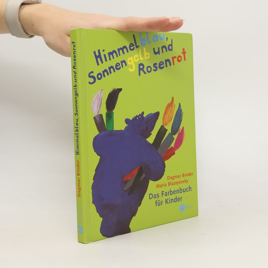 Dagmar Binder Himmelblau, sonnengelb und rosenrot