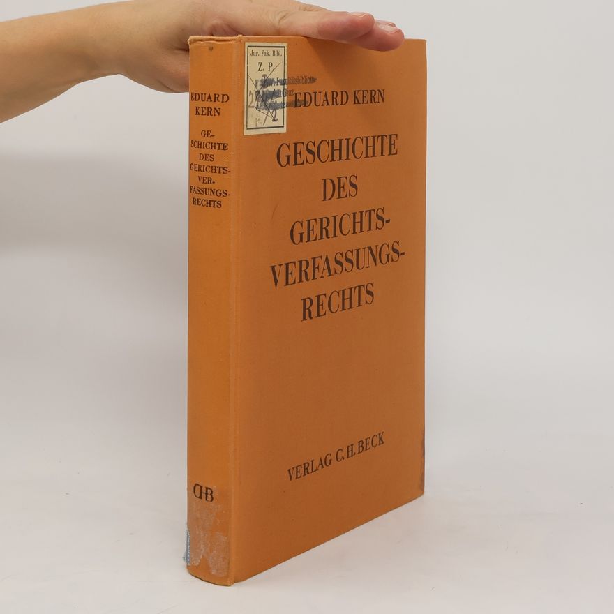 Eduard Kern Geschichte des gerichts- verfassungs- rechts