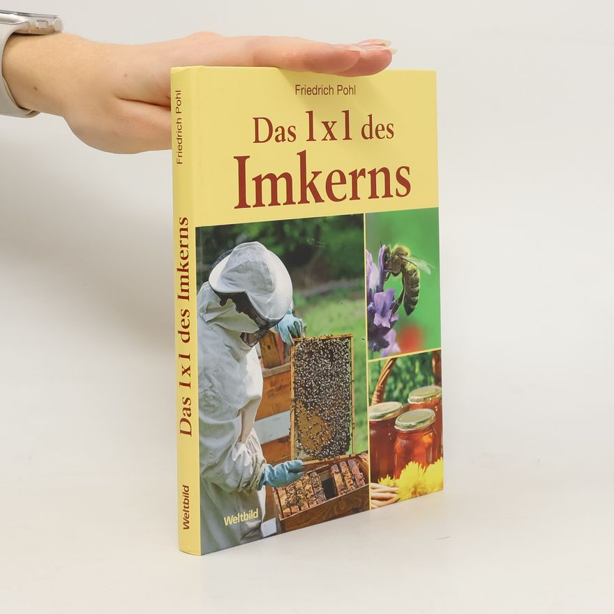 Friedrich Pohl Das 1x1 des Imkerns