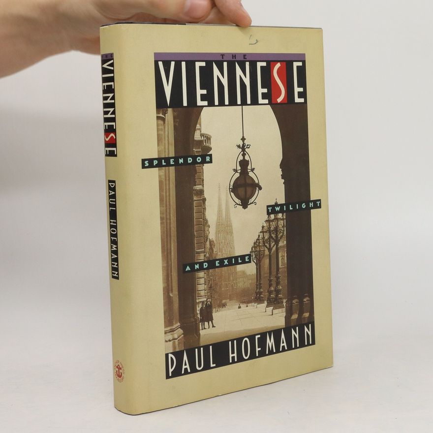Paul Hofmann The Viennese. Splendor, twilight, and exile