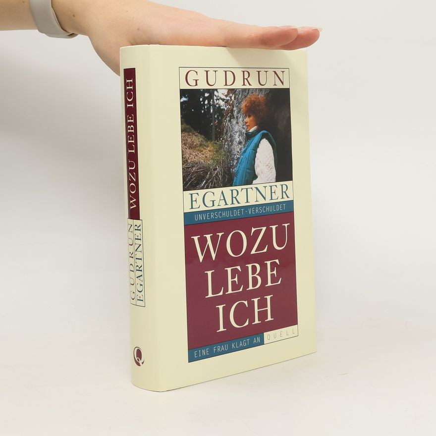 Gudrun Egartner Wozu lebe ich