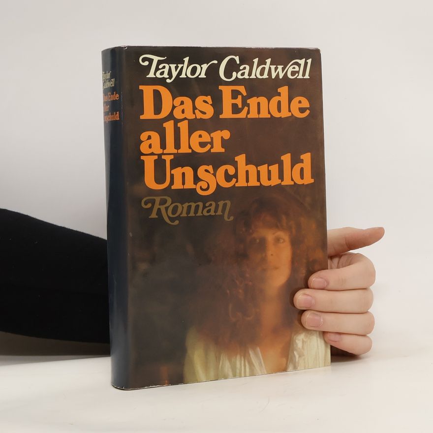 Taylor Caldwell Das Ende aller Unschuld