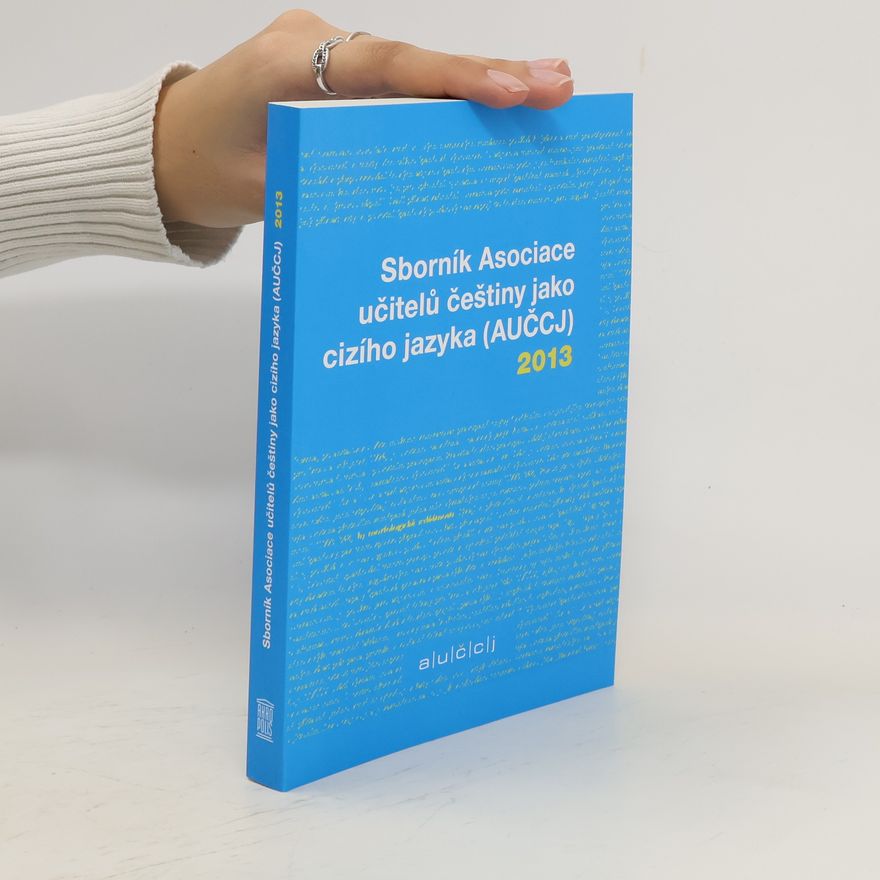 Autorenkollektiv Sborník Asociace učitelů češtiny jako cizího jazyka (AUČCJ) 2013