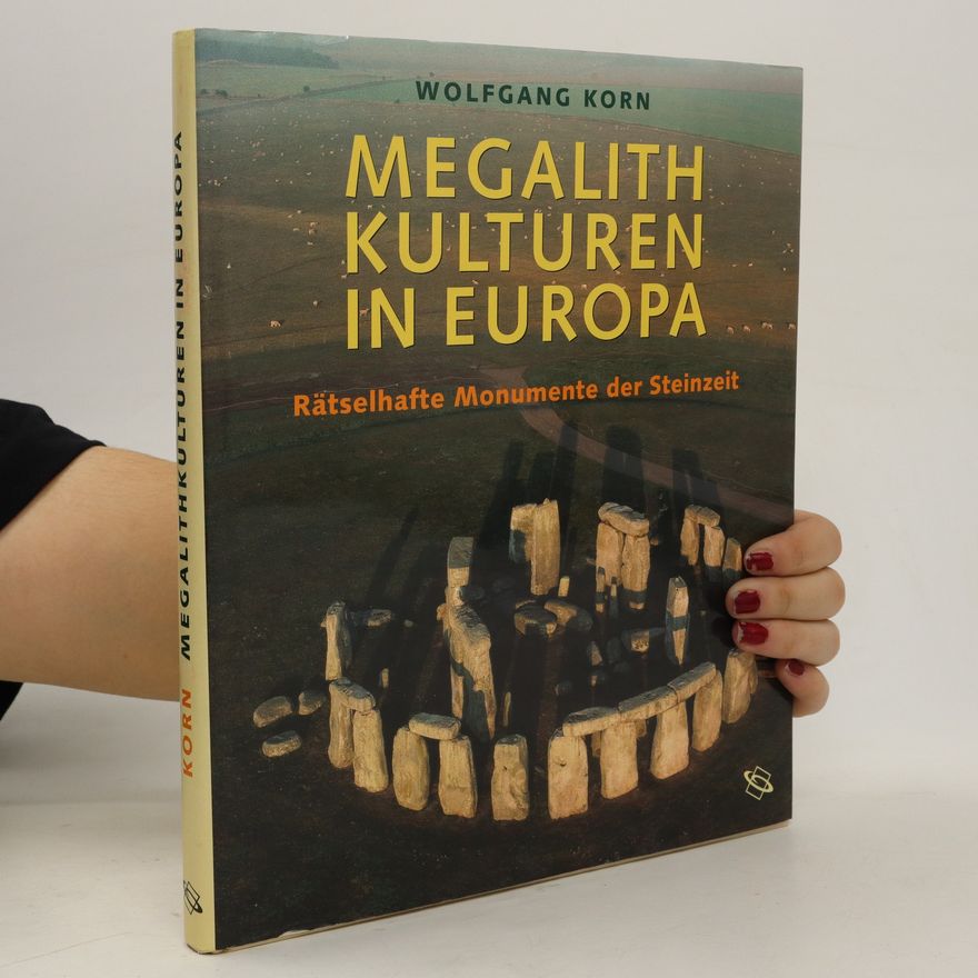 Wolfgang Korn Megalith Kulturen in Europa