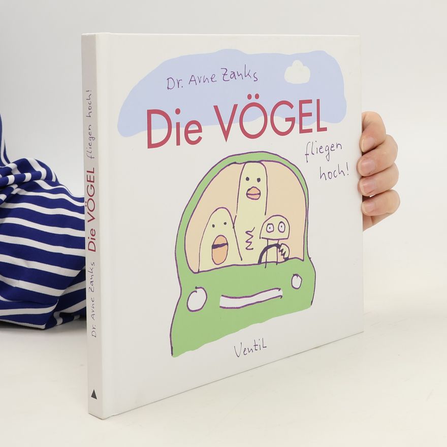 Arne Zank Die Vögel - fliegen hoch!