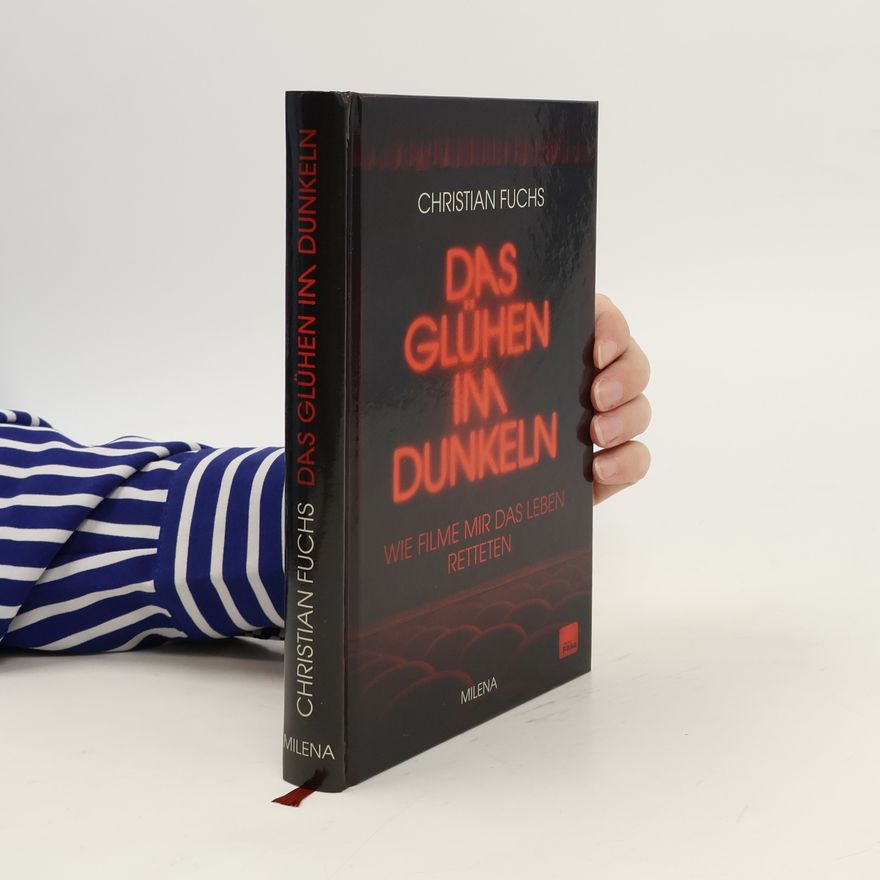 Christian Fuchs Das Glühen im Dunkeln