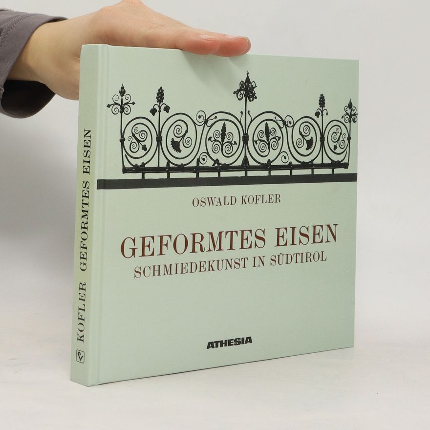 Oswald Kofler Geformtes Eisen