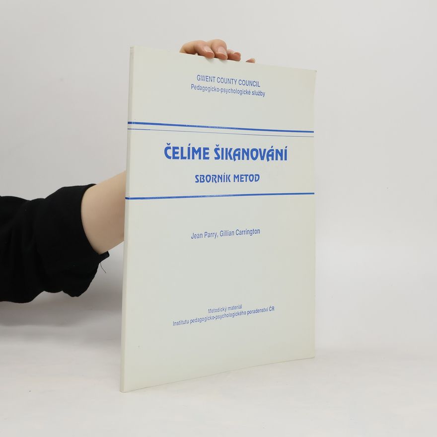 Gillian Carrington Čelíme šikanování. Sborník metod