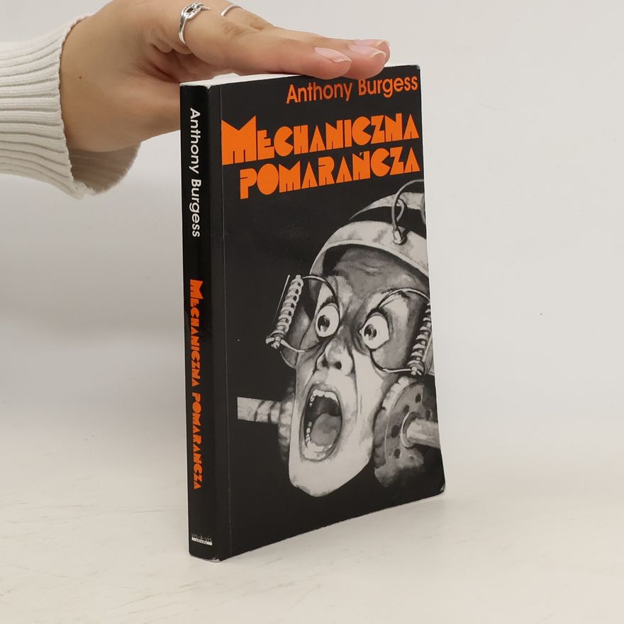Anthony Burgess Mechaniczna pomarańcza