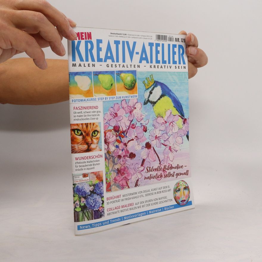 Autorenkollektiv Mein Kreativ-Atelier 129. Malen - Gestalten - Kreativ Sein