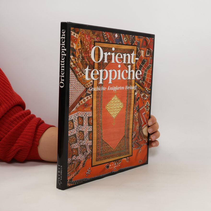 Autorenkollektiv Orientteppiche. Geschichte der Teppiche