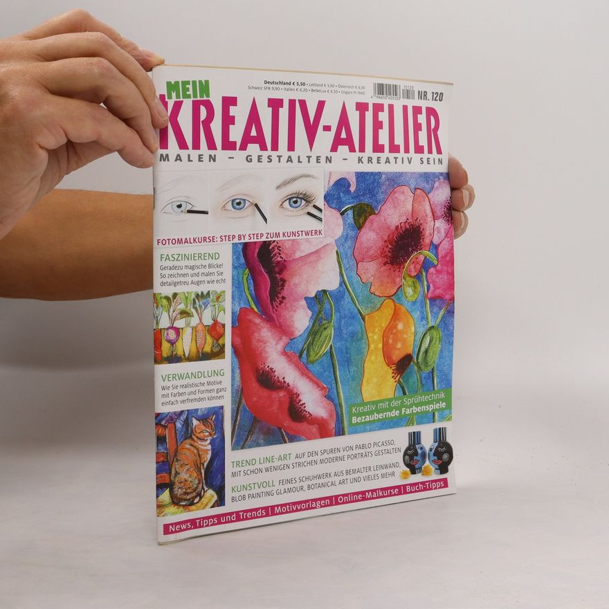 Autorenkollektiv Mein Kreativ-Atelier 120. Malen-Gestalten-Kreativ Sein