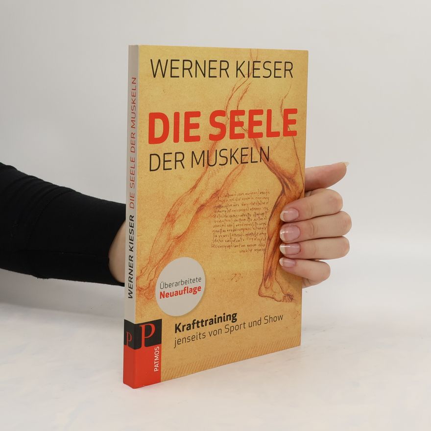 Werner Kieser Die Seele der Muskeln
