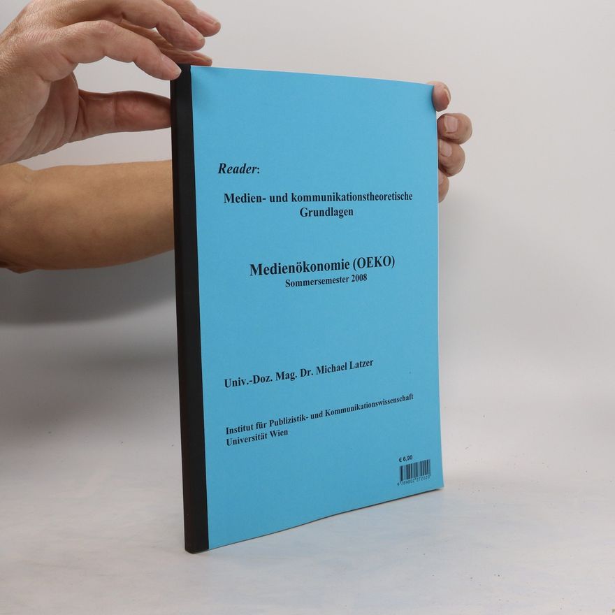 Michael Latzer Medienökonomie - Medien- und kommunikationstheoretische Grundlagen