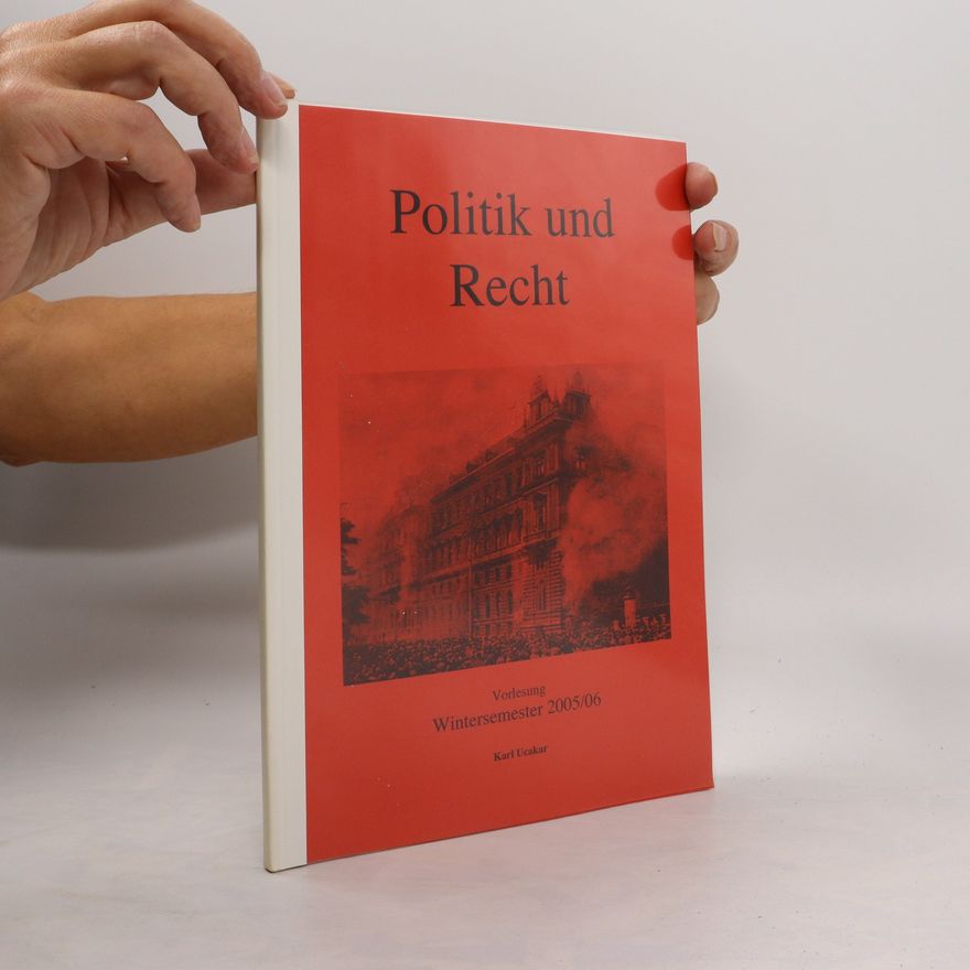 Karl Ucakar Politik und Recht. Vorlesung. Wintersemester 2005/06