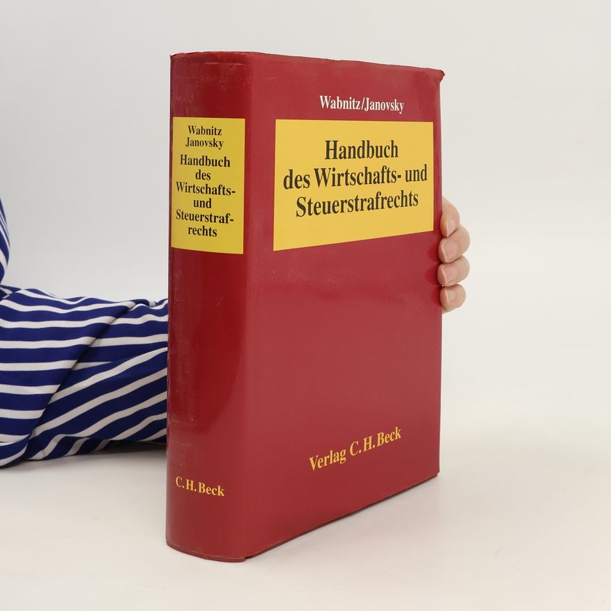Heinz Bernd Wabnitz Handbuch des Wirtschafts- und Steuerstrafrechts
