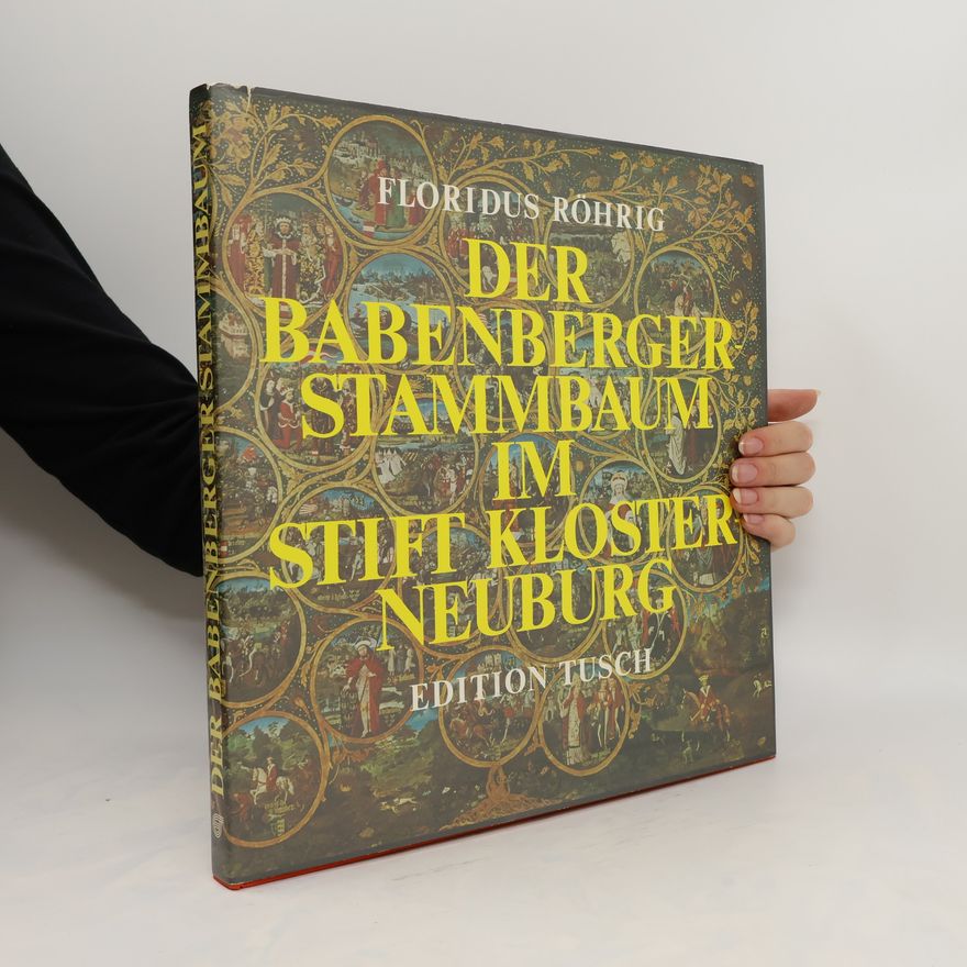 Floridus Röhrig Der Babenberger-Stammbaum im Stift Klosterneuburg
