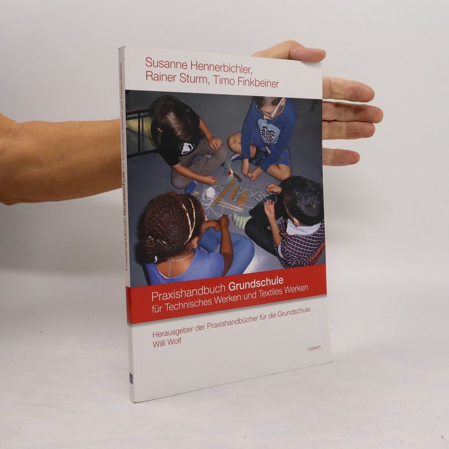 Susanne Hennerbichler Praxishandbuch Grundschule für "Technisches Werken" und "Textiles Werken"