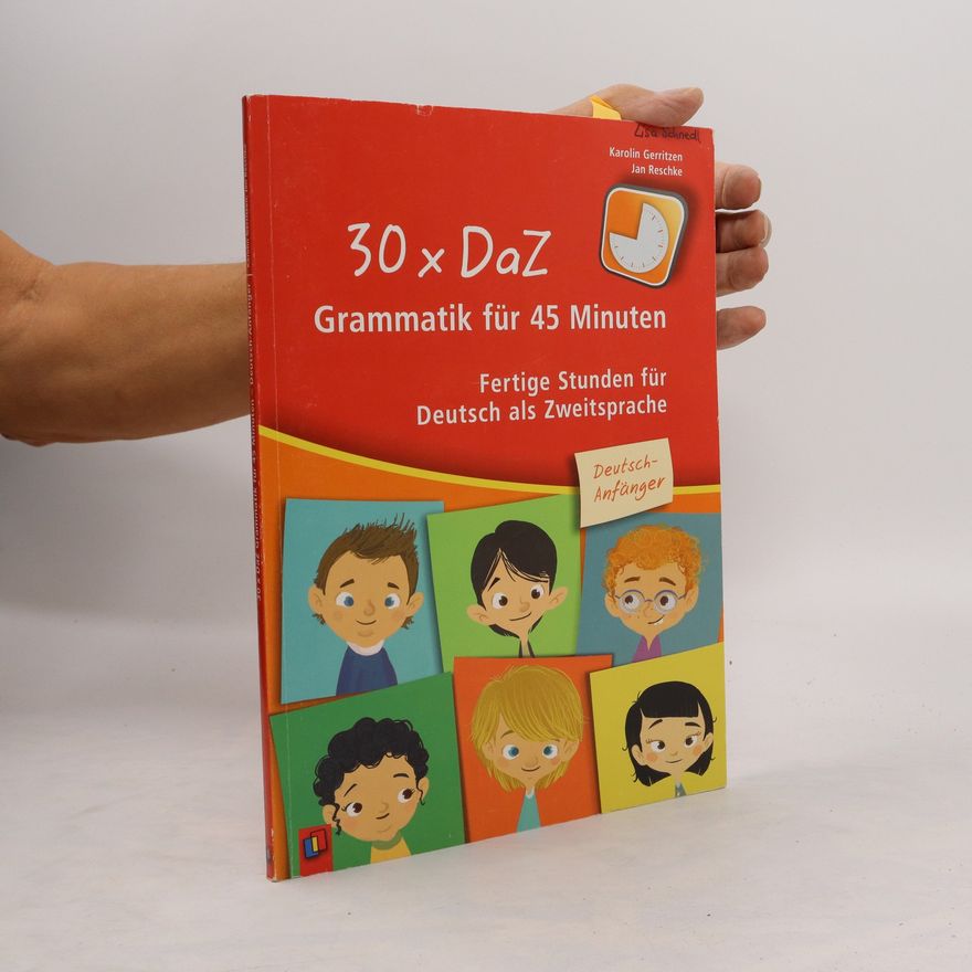 Karolin Gerritzen 30 x DaZ - Grammatik für 45 Minuten: fertige Stunden für Deutsch als Zweitsprache