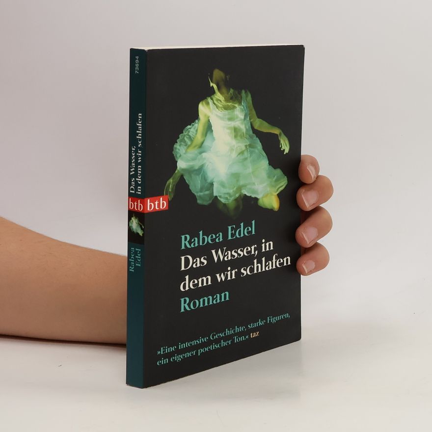 Rabea Edel Das Wasser, in dem wir schlafen
