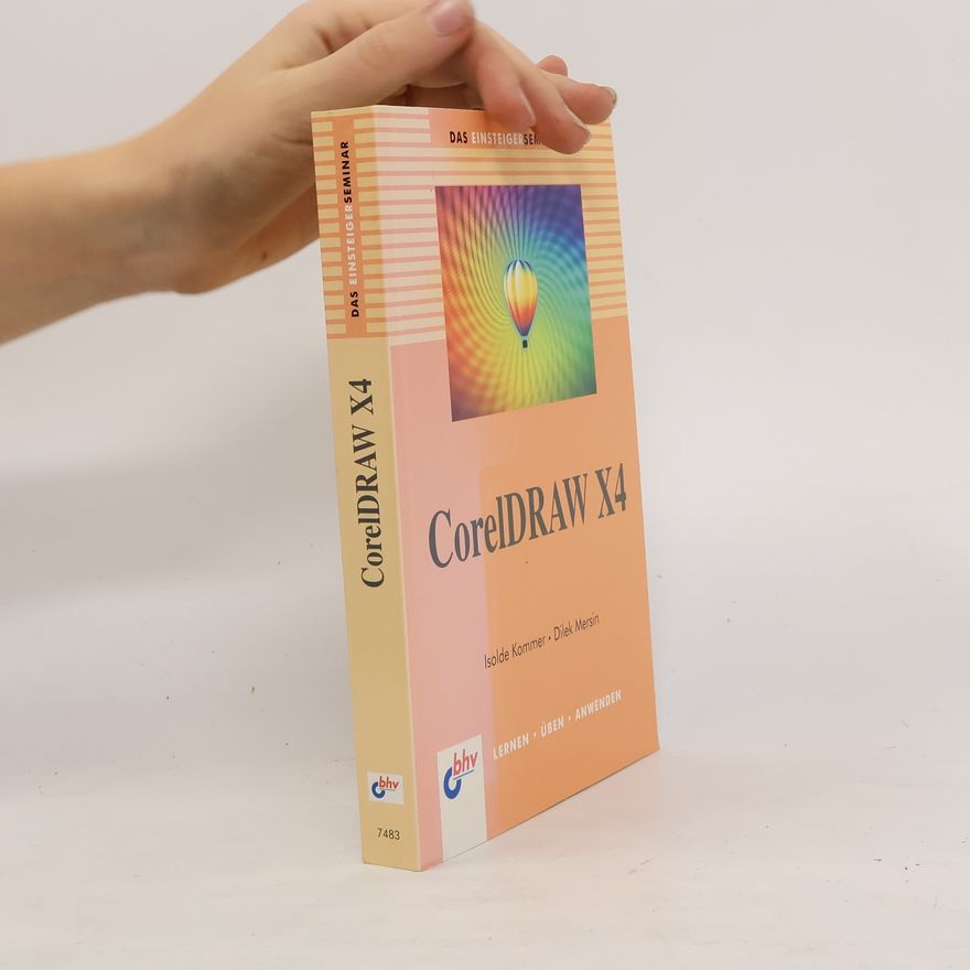 Isolde Kommer Das Einsteigerseminar CorelDRAW X4