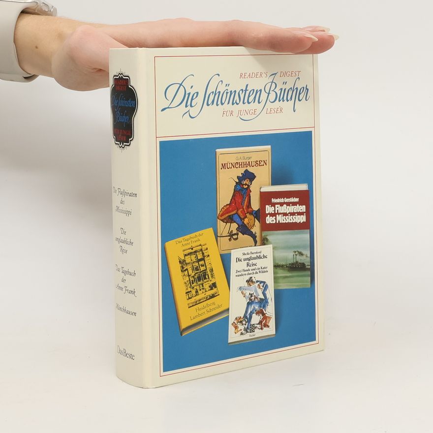 Autorenkollektiv Die schönsten Bücher für junge Leser. Die Flußpiraten des Mississipi. Die unglaubliche Reise. Das Tagebuch der Anne Frank. Münchhausen