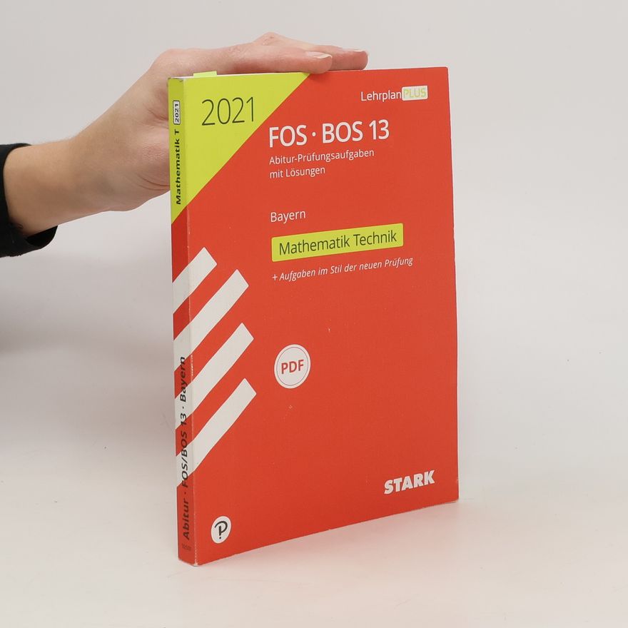 Autorenkollektiv STARK Abiturprüfung FOS/BOS Bayern 2021 - Mathematik Technik 13. Klasse