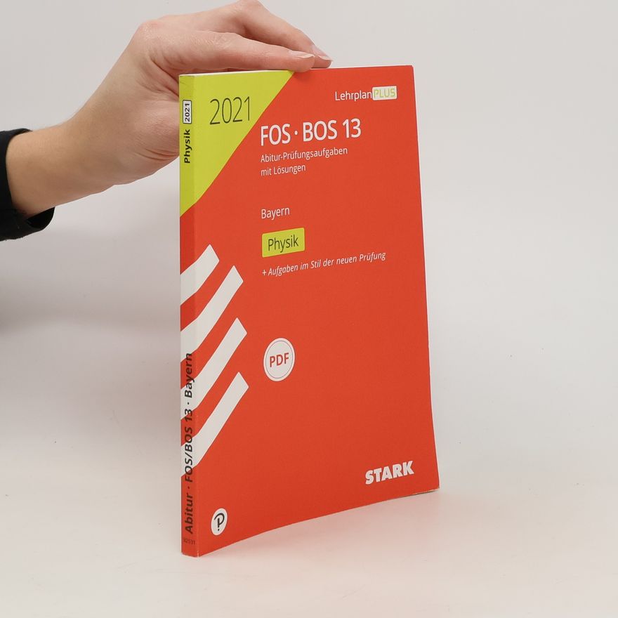 Autorenkollektiv STARK Abiturprüfung FOS/BOS Bayern 2021 - Physik 13. Klasse