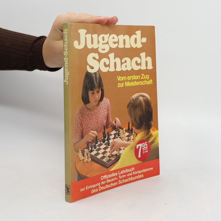 Kolektiv autorů Jugend-Schach. Vom ersten Zug zur Meisterschaft