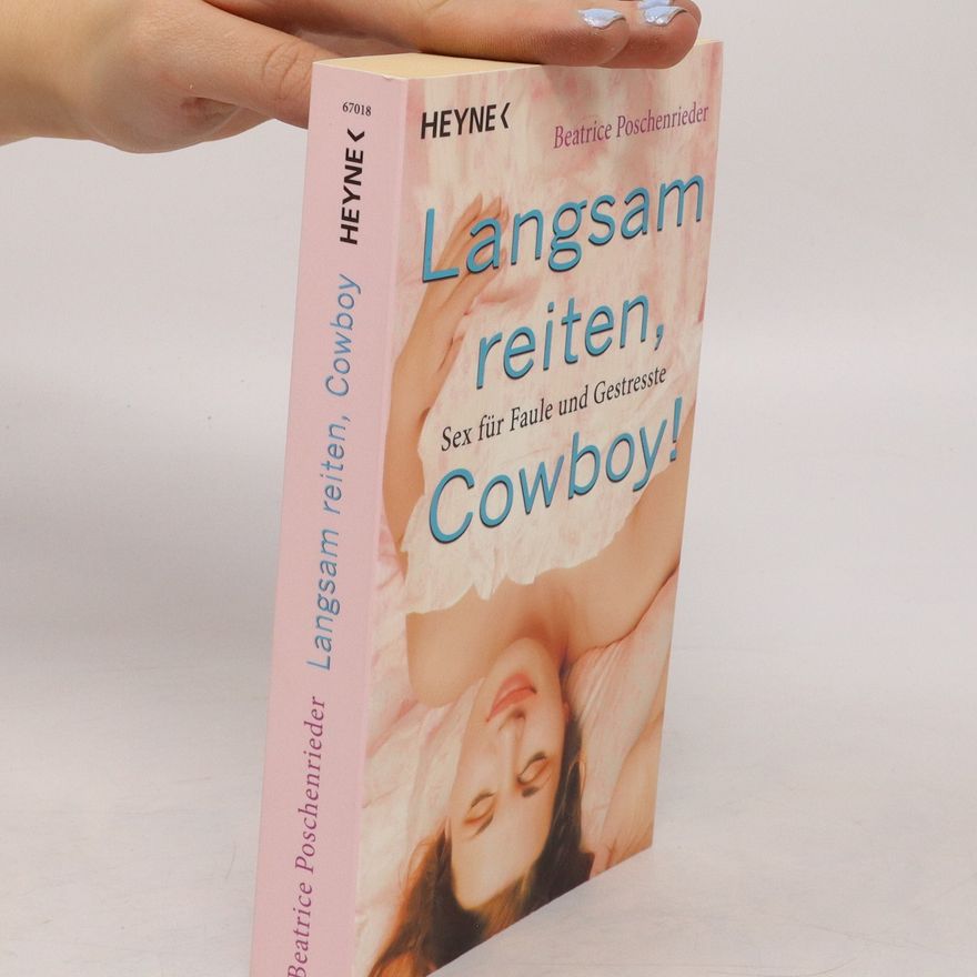 Beatrice Poschenrieder Langsam reiten, Cowboy!