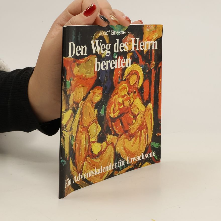 Josef Griesbeck Den Weg des Herrn bereiten
