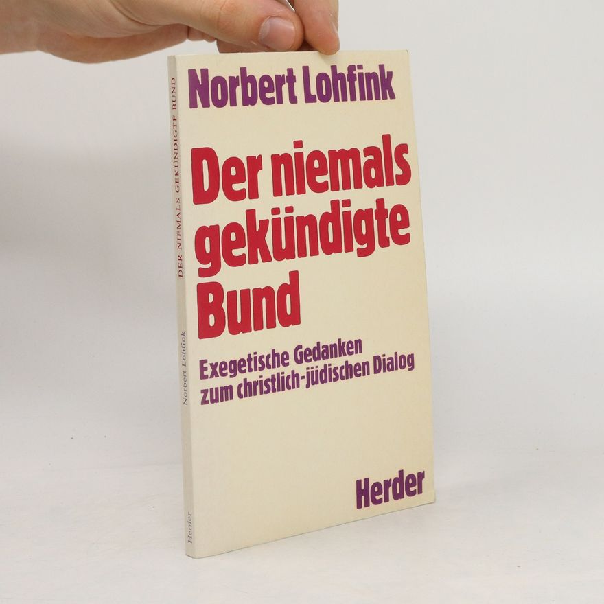 Norbert Lohfink Der niemals gekündigte Bund