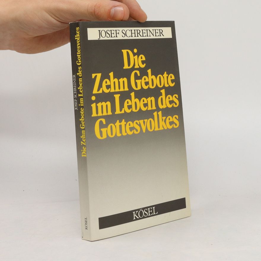 Josef Schreiner Die Zehn Gebote im Leben des Gottesvolkes