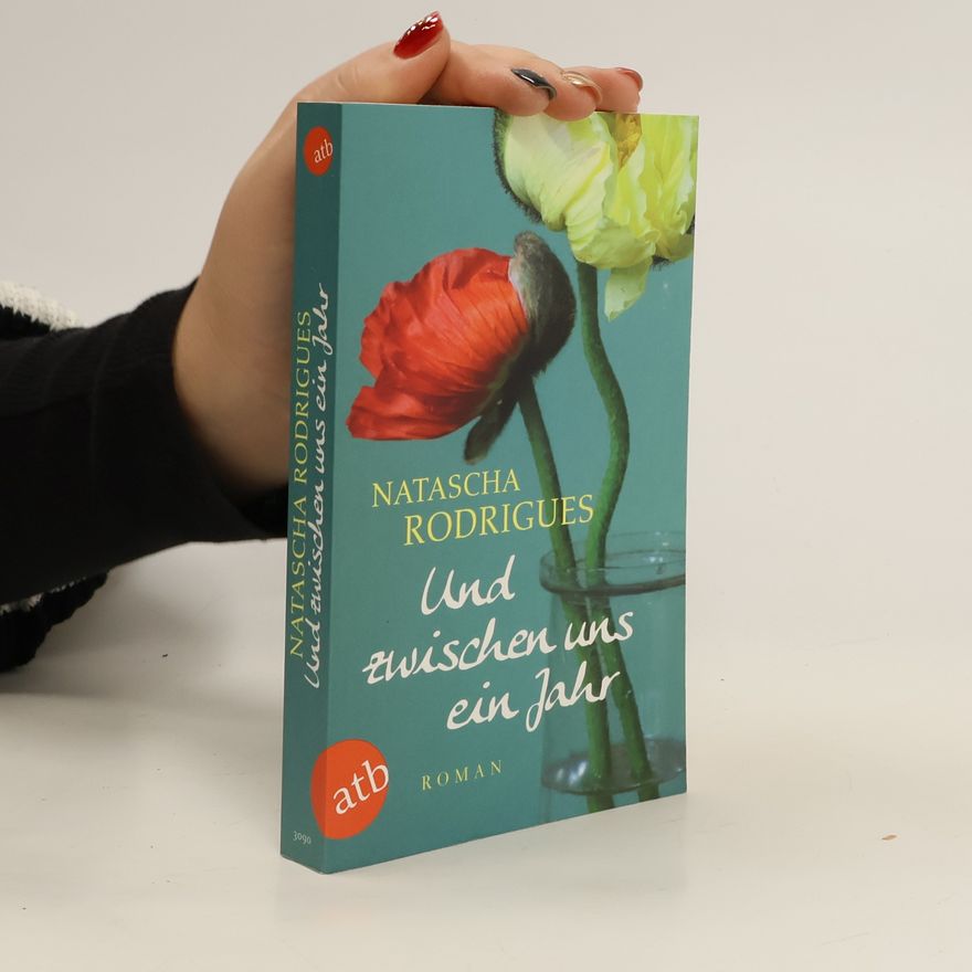 Natascha Rodrigues Und zwischen uns ein Jahr
