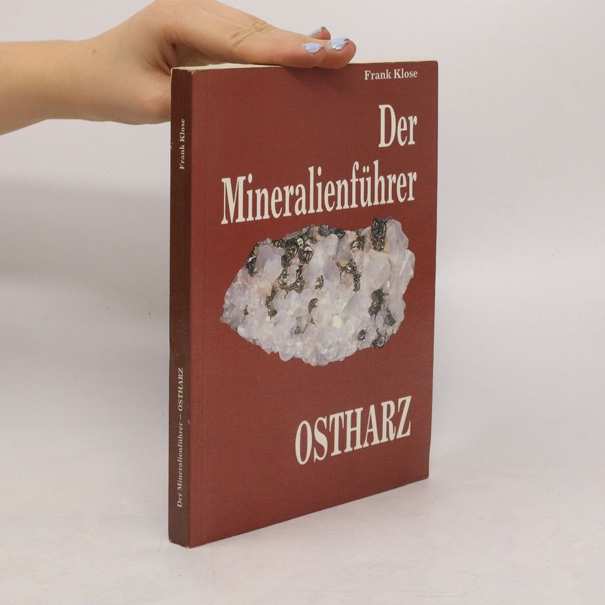 Frank Klose Der Mineralienführer Ostharz
