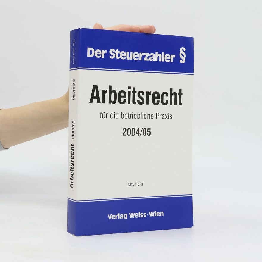 Autorenkollektiv Arbeitsrecht für die betriebliche Praxis
