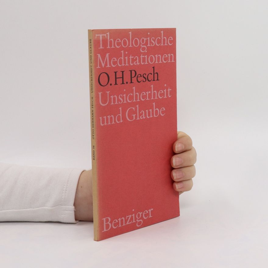 Otto Hermann Pesch Unsicherheit und Glaube