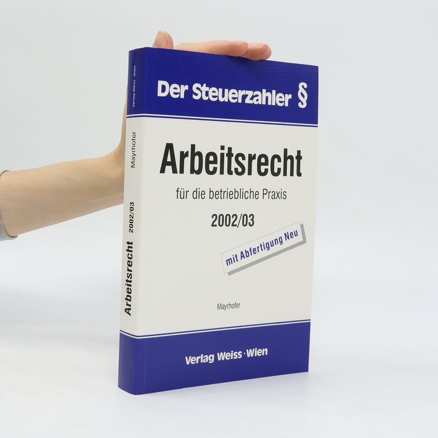 Kolektiv autorů Arbeitsrecht für die betriebliche Praxis 2002/03