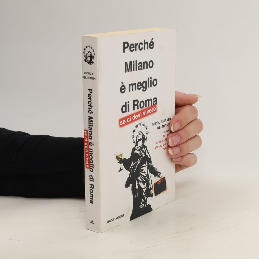 Micol A. Beltramini Perché Milano è meglio di Roma (se ci devi vivere)