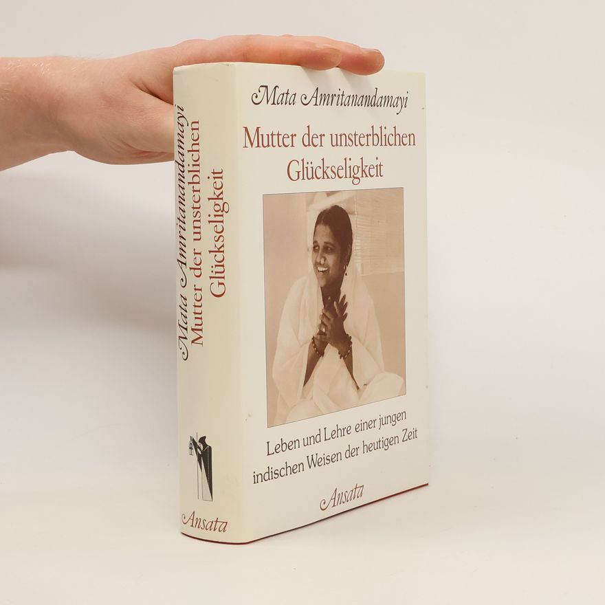 Sri Mata Amritanandamayi Devi Mutter der unsterblichen Glückseligkeit