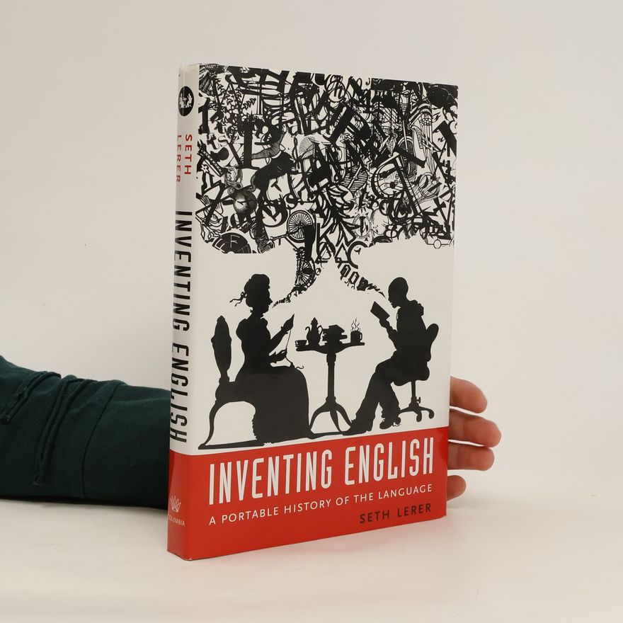 Seth Lerer Inventing English a portable history of the language