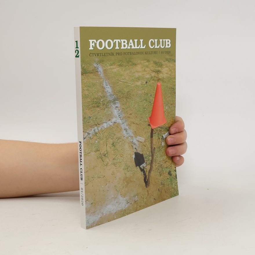 Various authors Football club. čtvrtletník pro fotbalovou kulturu 01/2020