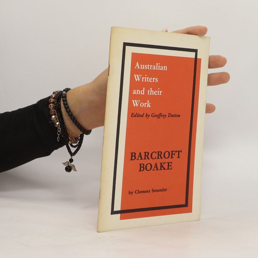 Clement Semmler Barcroft Boake. Poet of the Stockwhip