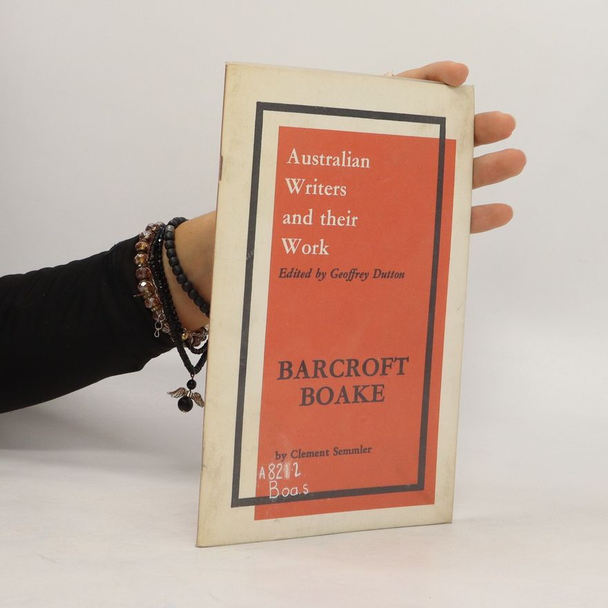 Clement Semmler Australian Writers and their Work: Bacroft Boake