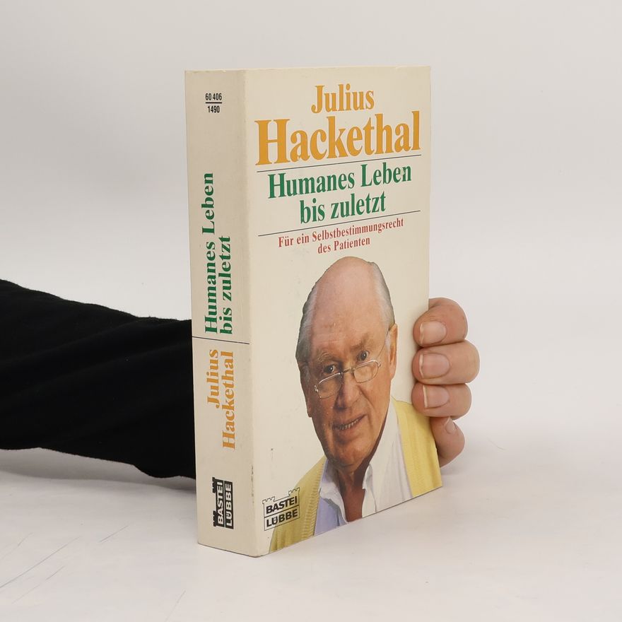 Julius Hackethal Humanes Leben bis zuletzt