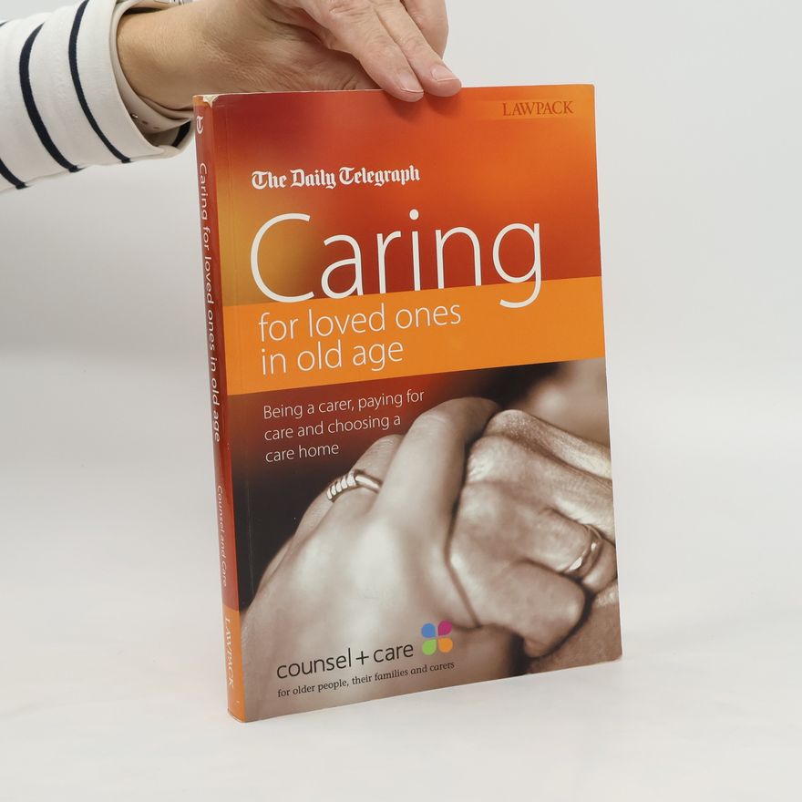 Various authors Caring for Loved Ones in Old Age