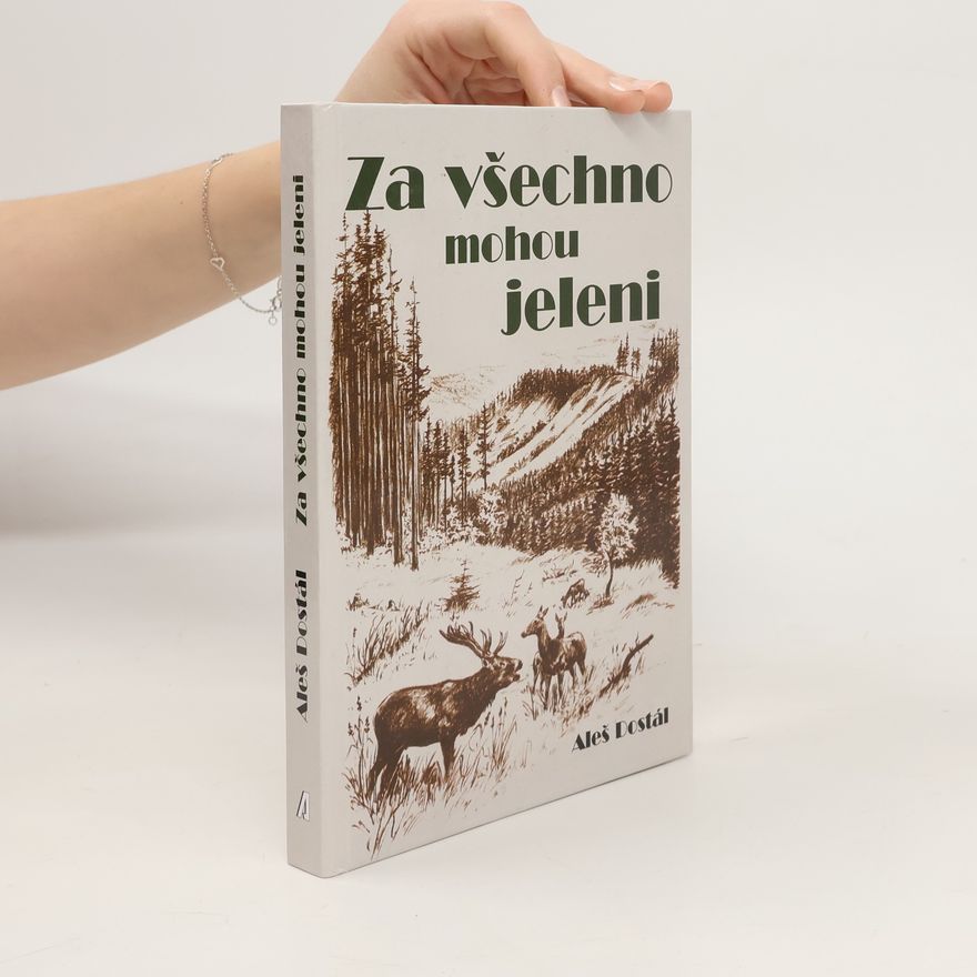 Aleš Dostál Za všechno mohou jeleni